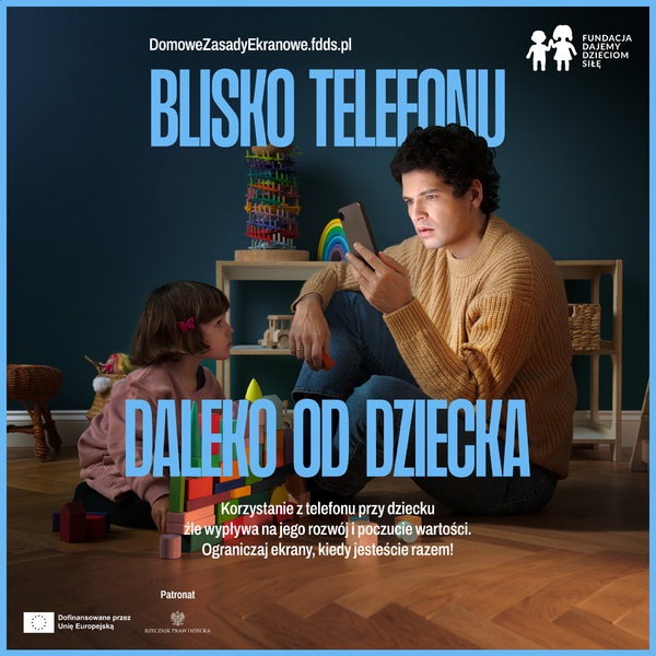 „Blisko telefonu - daleko od dziecka”