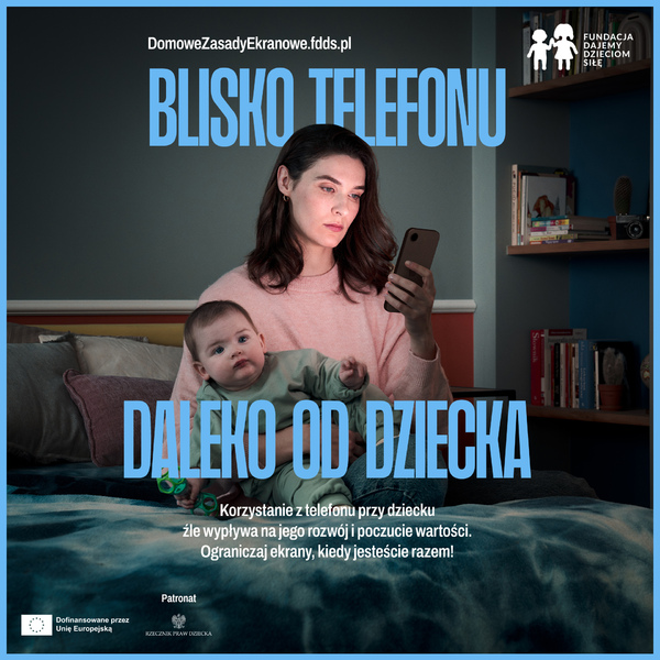 „Blisko telefonu - daleko od dziecka”
