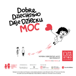 Dobre dzieciństwo daje dziecku moc